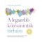 A legszebb k&ouml;t&eacute;smint&aacute;k t&aacute;rh&aacute;za - &Ouml;tletek, tan&aacute;csok 300 k&ouml;t&eacute;smint&aacute;hoz, amit mindenkinek ismernie kell - Melody Griffiths