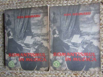 Ada Brumaru - Romantismul in muzica (2 volume) foto