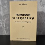 Ion M&acirc;nzat - Psihologia Sinergetică. &Icirc;n Căutarea Umanului Pierdut. Psihologie Cuantică RARĂ