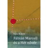 F&aacute;bi&aacute;n Marcell &eacute;s a H&eacute;t nőv&eacute;r - H&aacute;sz R&oacute;bert