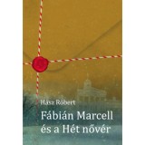 F&aacute;bi&aacute;n Marcell &eacute;s a H&eacute;t nőv&eacute;r - H&aacute;sz R&oacute;bert