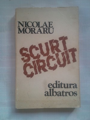 (C411) NICOLAE MORARU - SCURT CIRCUIT foto