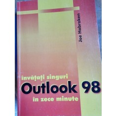 Invatati singuri Outlook 98 in zece minute - Joe Habraken