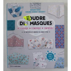 COUDRE DE MASQUES par MODANI PARIS et VIRGINIE BONNET BOUQET , 30 MODELES MAIN OU MACHINE , 2020