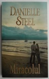 Miracolul - Danielle Steel, Roman de Dragoste, Carte Beletristica