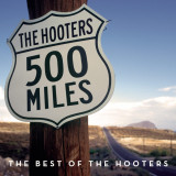 500 Miles Best Of The Hooters | The Hooters, Camden