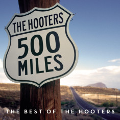 500 Miles Best Of The Hooters | The Hooters