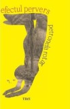 Efectul pervers - Petronela Rotar - Trei