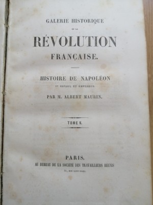 Galerie Historique de la R&amp;eacute;volution Fran&amp;ccedil;aise. Histoire de Napol&amp;eacute;on. tome V 1849 foto