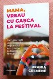 Mama, vreau cu gasca la festival. Editura Bookzone, 2026 - Urania Cremene