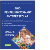 Ghid pentru invatamant anteprescolar - Gabriela Filip, Ciucu Gabriela, Ionela Tinca, Luminita Ungureanu