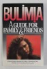 BULIMIA - A GUIDE FOR FAMILY and FRIENDS by ROBERTA TRATTNER and RON A. THOMPSON , 1997