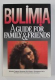 BULIMIA - A GUIDE FOR FAMILY and FRIENDS by ROBERTA TRATTNER and RON A. THOMPSON , 1997