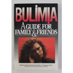 BULIMIA - A GUIDE FOR FAMILY and FRIENDS by ROBERTA TRATTNER and RON A. THOMPSON , 1997
