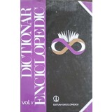 DICTIONAR ENCICLOPEDIC VOL.V O-Q-COLECTIV-295387