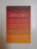 TERMENII FILOZOFIEI GRECESTI , EDITIA A III - A REVAZUTA de FRANCIS E. PETERS , 2007