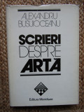 SCRIERI DESPRE ARTA , ALEXANDRU BUSUIOCEANU