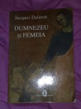 Dumnezeu si femeia / Jacques Dalarun