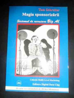 Magia Sponsorizarii Sistemul De Recrutare Big Al - Tom Schreiter ,543555 foto