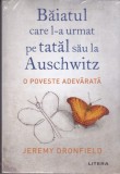 AS - JEREMY DRONFIELD - BAIATUL CARE L-A URMAT PE TATAL SAU LA AUSCHWITZ