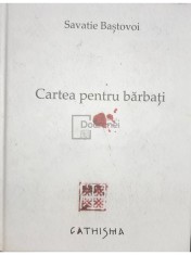 Savatie Bastovoi - Cartea pentru barbati (Editia: 2019) foto