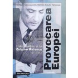 Provocarea Europei. Exilul elvetian al lui Grigore Gafencu 1941-1951 - 2004 - Claudia Chinezu (M114)