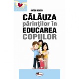 Cumpara ieftin Calauza parintilor in educarea copiilor - Anton Moisin, Aramis