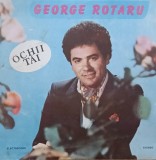 Disc Vinil George Rotaru - Ochii Tăi - Electrecord Cat: ST-EPE 03513