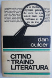 Citind sau traind literatura &ndash; Dan Culcer