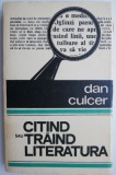 Citind sau trăind literatura &ndash; Dan Culcer, Studii Literare, Carte