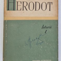 HERODOT - ISTORII , VOLUMUL I , 1961 * EDITIE BROSATA