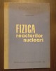 FIZICA REACTORILOR NUCLEARI - ALEXANDRU BERINDE