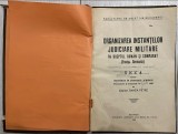1928 &rdquo;Organizarea instantelor judiciare militare in dreptul rom&acirc;n și comparat&rdquo;, Ganea Petre, Facultatea Drept Bucuresti, doctorat armată istorie