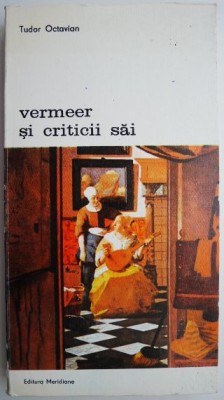 Vermeer si criticii sai &amp;ndash; Tudor Octavian foto