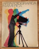 Arta fotografica in America. Revista vintage editata de Ambasata americana