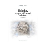 Rebeka meg az a 66. senki odaf&ouml;nn - Zentai L&aacute;szl&oacute;