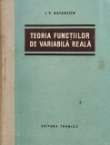 Cumpara ieftin Teoria Functiilor de Variabila Reala - I.P. Natanson, Editura Tehnica, Romana, 1957 - Carte