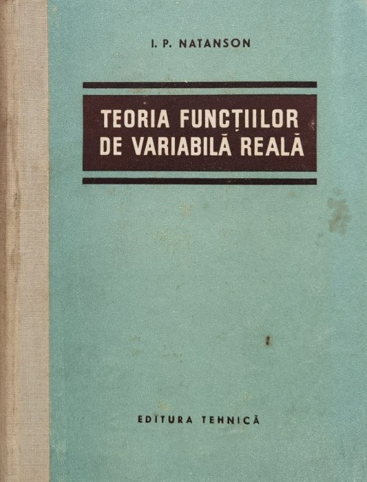 Teoria Functiilor De Variabila Reala - I. P. Natanson , X352
