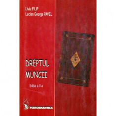 Liviu Filip, Lucian George Pavel - Dreptul muncii - 119353