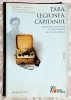 Tara, Legiunea, Capitanul - M. Conovici ; S. Iliescu ; O. Silivestru