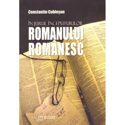 Constantin Cublesan - In jurul inceputurilor romanului romanesc - foto