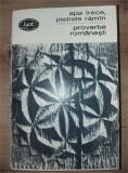 Apa trece, pietrele ramin: Proverbe romanesti