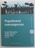 POPULISMUL CONTEMPORAN - UN CONCEPT CONTROVERSAT SI FORMELE SALE DIVERSE de SERGIU GHERGHINA ...SORINA SOARE , 2012