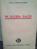 Ioan Al. Bratescu-Voinesti - In slujba pacei (Editia: 1941)