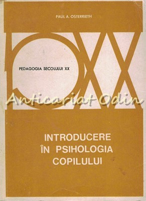 Introducere In Psihologia Copilului - Paula A. Osterrieth - Tiraj: 3080 Exp. foto