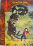 Lumea Disparuta - Arthur Conan Doyle - Roman de Aventuri - Carte Beletristica