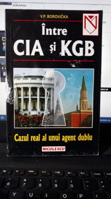 Intre CIA si KGB - V.P.Borovicka foto