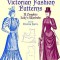 Authentic Victorian Fashion Patterns: A Complete Lady&#039;s Wardrobe