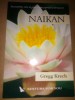 GREGG KRECH - NAIKAN. RECUNOSTINTA, GRATIE SI ARTA JAPONEZA A INTROSPECTIEI