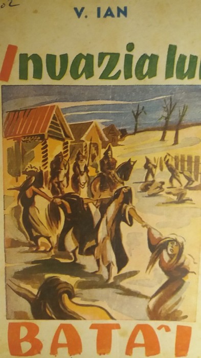 myh 526f - INVAZIA LUI BATAI - V IAN - ED 1947